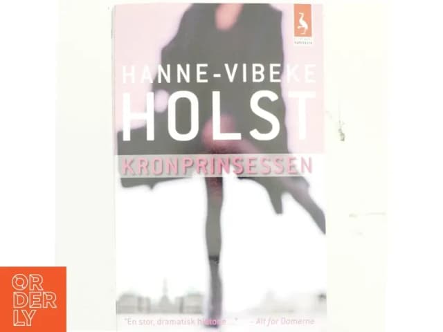 Kronprinsessen : roman af Hanne-Vibeke Holst (Bog)